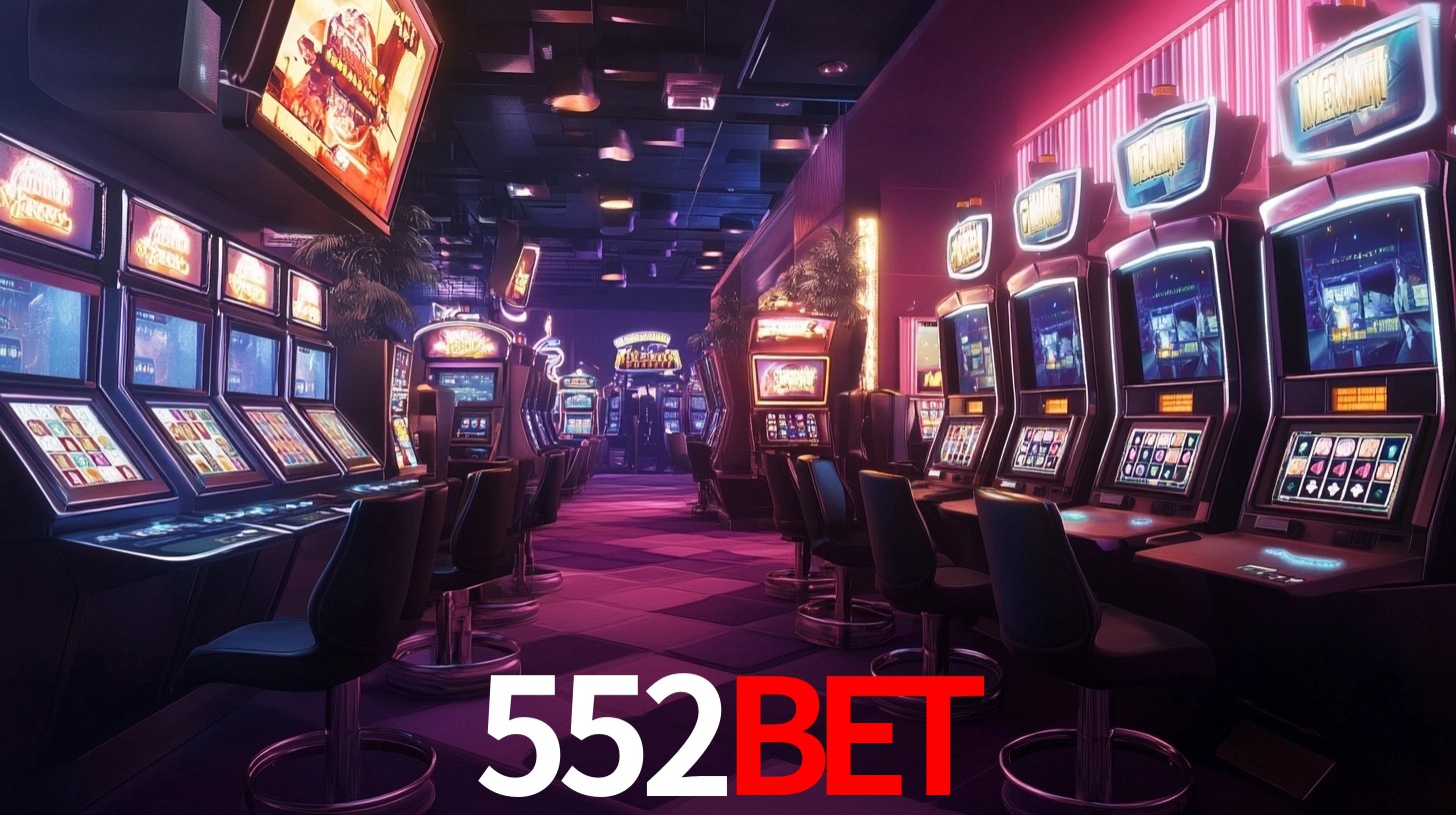552BET: Jogos de Caça-Níqueis-Altas Recompensas, Roleta-Velocidade, Blackjack-Desafios Máximos